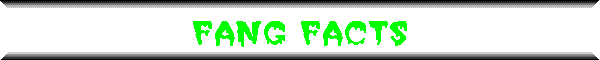 FANG FACTS